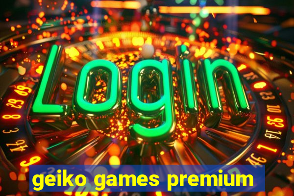 geiko games premium